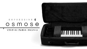 MPE対応、次世代のシンセサイザー Osmose 49 購入でメーカー純正ソフトケースプレゼント