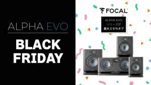 Focal ALPHA EVO ブラックフライデーセール