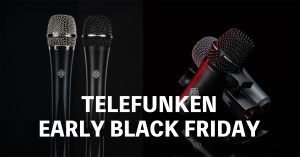 TELEFUNKEN EARLY BLACK FRIDAY | 定番ハンドボーカルマイクと楽器用マイクがセールに！