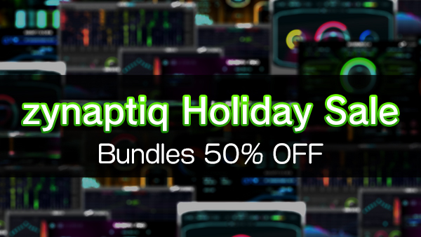 Zynaptiq ホリデーセール！バンドル製品が最大52%オフのビッグチャンス！