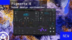 ARTURIA Pigments 6 | 多彩なシンセシスエンジンを搭載したオールインワンソフト音源