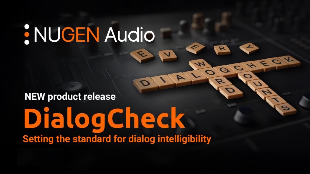 Nugen Audio Dialog Check | デュアルAIニューラルネットワークを搭載したダイアログの明瞭度を客観的に測定、数値化するツール