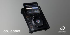 AlphaTheta CDJ-3000X | Wi-Fi内蔵でクラウドとステージを結ぶCDJ-3000の後継機