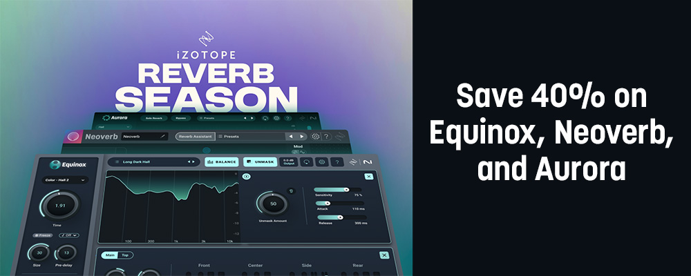 iZotope Reverb Season 2025 〜iZotopeの人気リバーブ製品が一律40%オフ