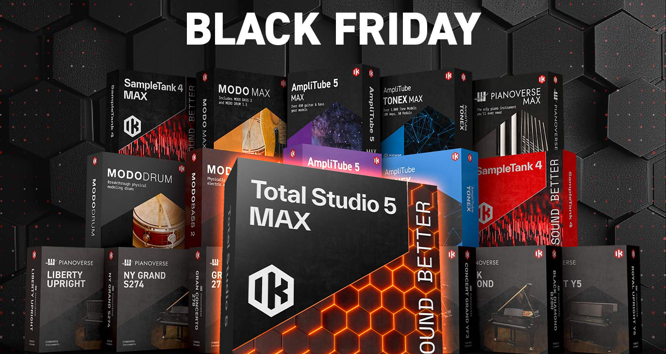 【BLACK FRIDAY 2025】 IK Multimedia の人気ソフトウェアやMAX バンドルが驚きの特別価格に！