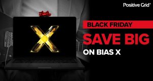 【BLACK FRIDAY 2025】 Positive Grid「BIAS X」ブラックフライデー登場！AIが導く次世代ギタートーンプラグイン