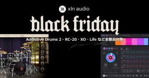【BLACK FRIDAY 2025】  XLN Audio セール開催！Addictive Drums 2・RC-20・XO・Life など全製品が特別価格に