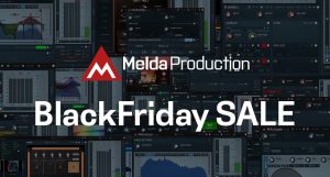 【BLACK FRIDAY 2025】 MeldaProduction プラグイン96製品が特別セール中！
