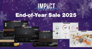 Impact Soundworks End of Year SALE 開催！Tokyo Scoring シリーズ＆Shreddage 3 シリーズが大幅値下げ