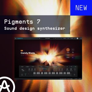Arturia Pigments 7 | 最先端オールインワン・ソフトウェア・シンセサイザー