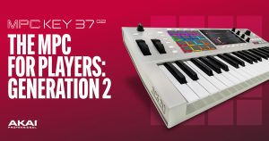 AKAI MPC Key 37 G2 | 37鍵とMPCパッドでフルソングまで単体で制作できるMPC