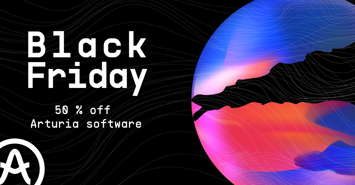 【ブラックフライデーセール 2022】ARTURIAの対象ライセンス版ソフトウェアが期間中50%OFF