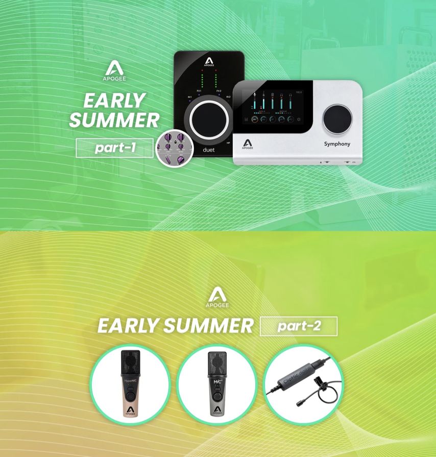 Apogee Early Summer Sale Part.1 / Part.2